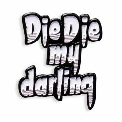 Yesterdays Misfits Die Die My Darling Pins
