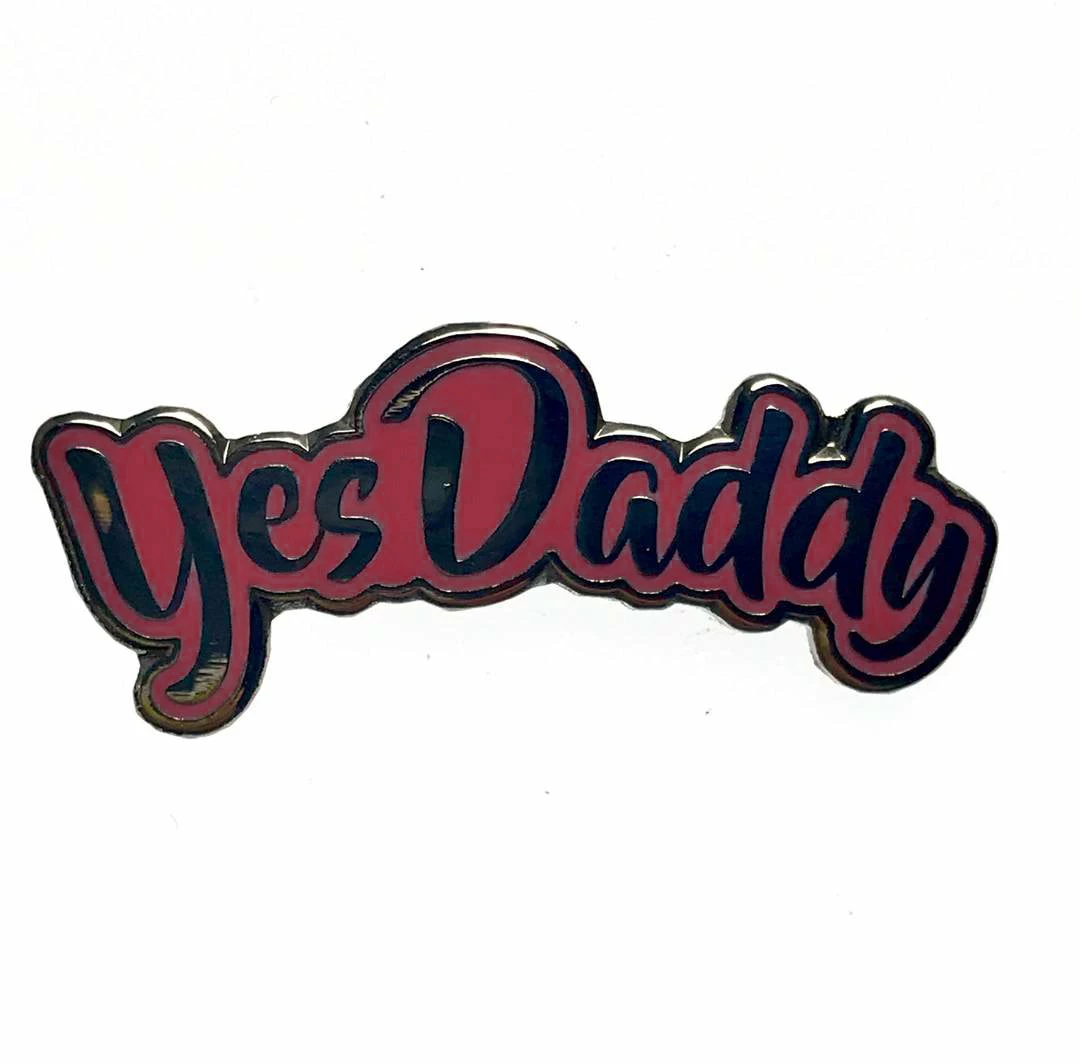 Geeky And Kinky Yes Daddy Enamel Pin 3 Geeky And Kinky Yes Daddy Enamel Pin
